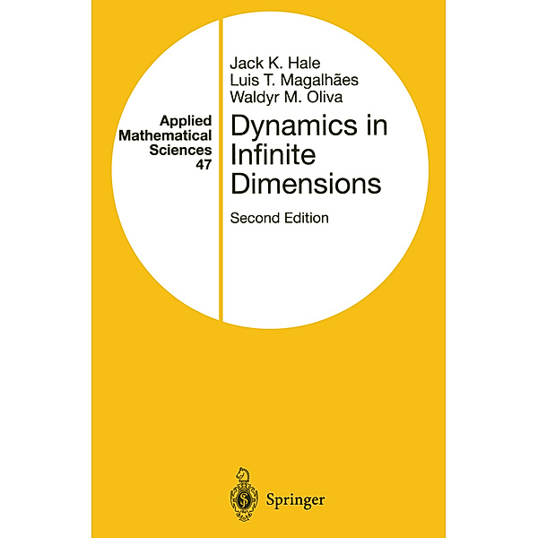 Dynamics in Infinite Dimensions, Jack K. Hale, Luis T. Magalhaes, Waldyr Oliva