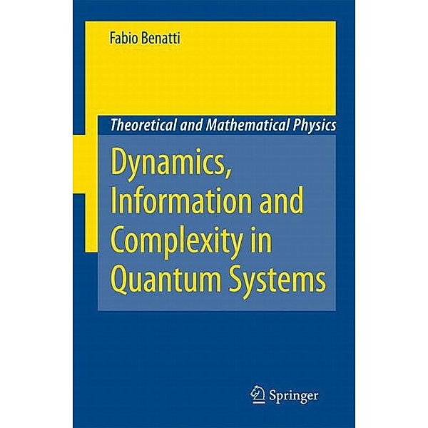 Dynamics, Information and Complexity in Quantum Systems, Fabio Benatti