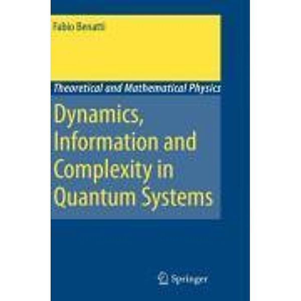 Dynamics, Information and Complexity in Quantum Systems / Theoretical and Mathematical Physics, Fabio Benatti