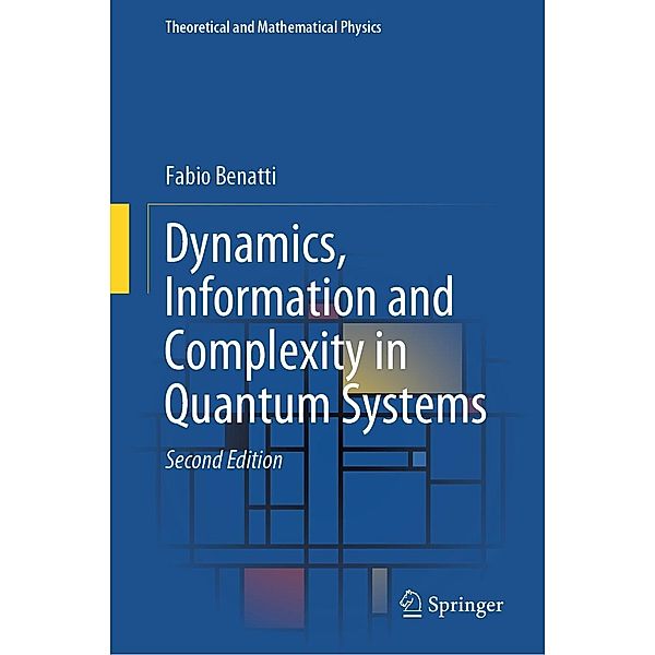 Dynamics, Information and Complexity in Quantum Systems / Theoretical and Mathematical Physics, Fabio Benatti