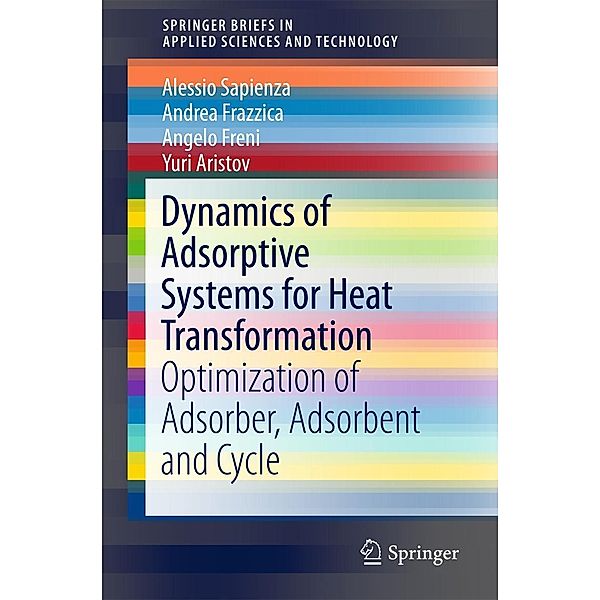 Dynamics of Adsorptive Systems for Heat Transformation / SpringerBriefs in Applied Sciences and Technology, Alessio Sapienza, Andrea Frazzica, Angelo Freni, Yuri Aristov