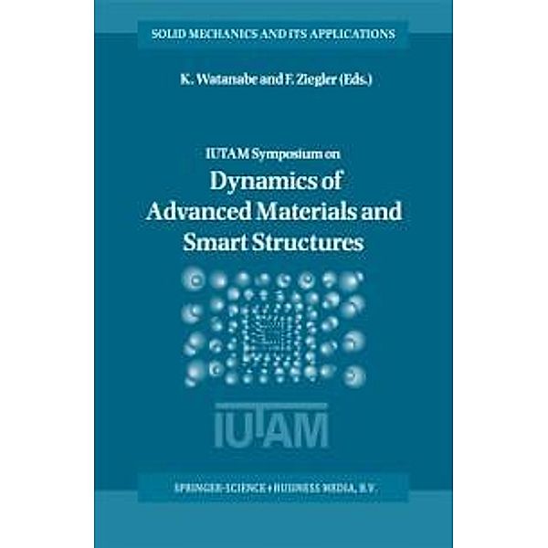 Dynamics of Advanced Materials and Smart Structures / Solid Mechanics and Its Applications Bd.106