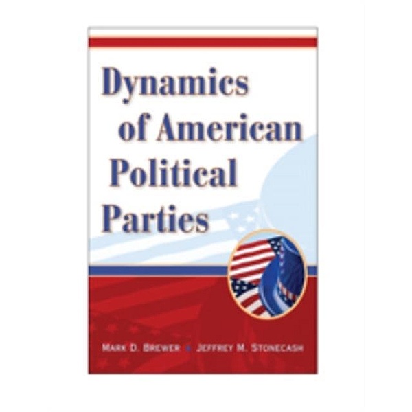 Dynamics of American Political Parties, Mark D. Brewer