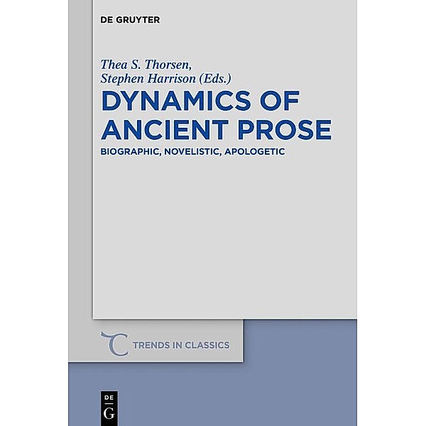 Dynamics of Ancient Prose / Trends in Classics - Supplementary Volumes Bd.62