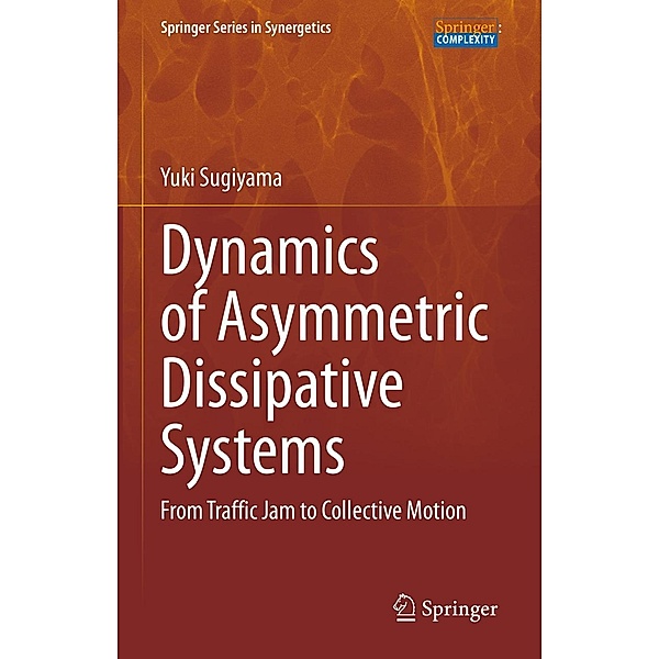 Dynamics of Asymmetric Dissipative Systems / Springer Series in Synergetics, Yuki Sugiyama