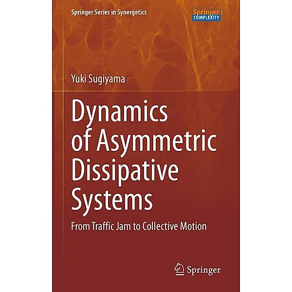 Dynamics of Asymmetric Dissipative Systems / Springer Series in Synergetics, Yuki Sugiyama