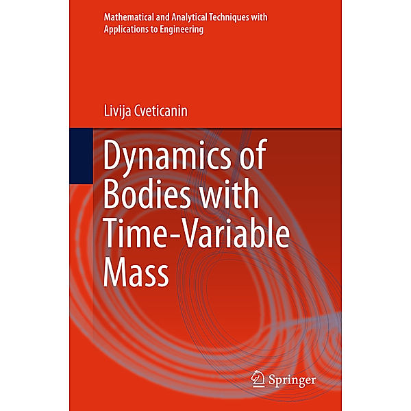 Dynamics of Bodies with Time-Variable Mass, Livija Cveticanin