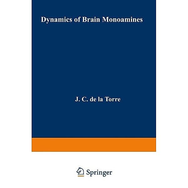 Dynamics of Brain Monoamines, J. De La Torre