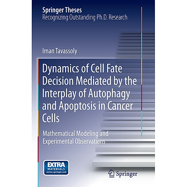 Dynamics of Cell Fate Decision Mediated by the Interplay of Autophagy and Apoptosis in Cancer Cells, Iman Tavassoly
