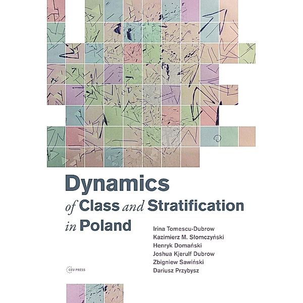 Dynamics of Class and Stratification in Poland, Irina Tomescu-Dubrow