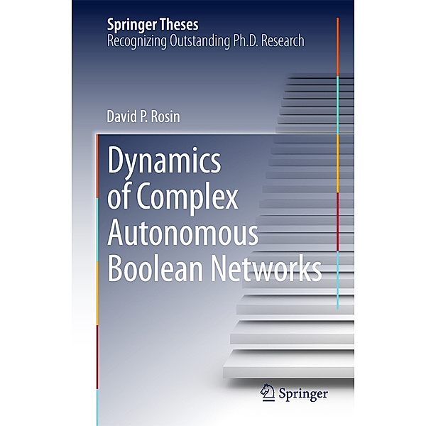 Dynamics of Complex Autonomous Boolean Networks, David Rosin