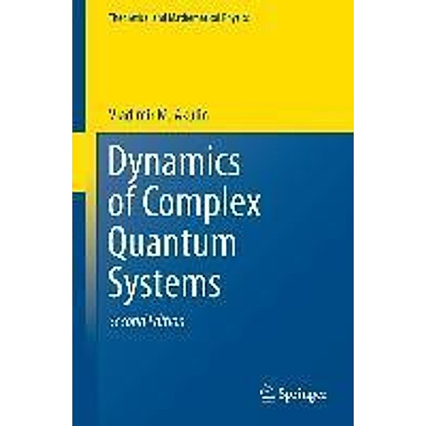 Dynamics of Complex Quantum Systems / Theoretical and Mathematical Physics, Vladimir M. Akulin