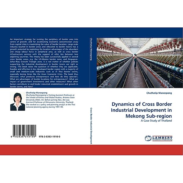 Dynamics of Cross Border Industrial Development in Mekong Sub-region, Chuthatip Maneepong