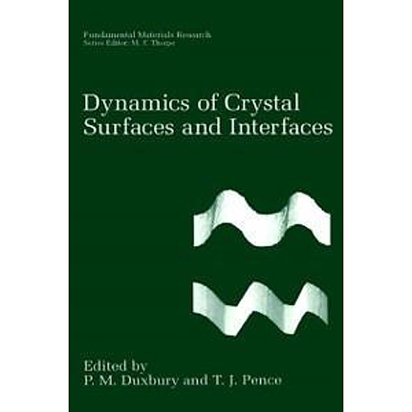 Dynamics of Crystal Surfaces and Interfaces / Fundamental Materials Research