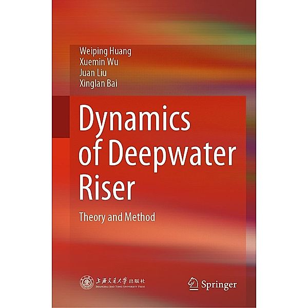 Dynamics of Deepwater Riser, Weiping Huang, Xuemin Wu, Juan Liu, Xinglan Bai