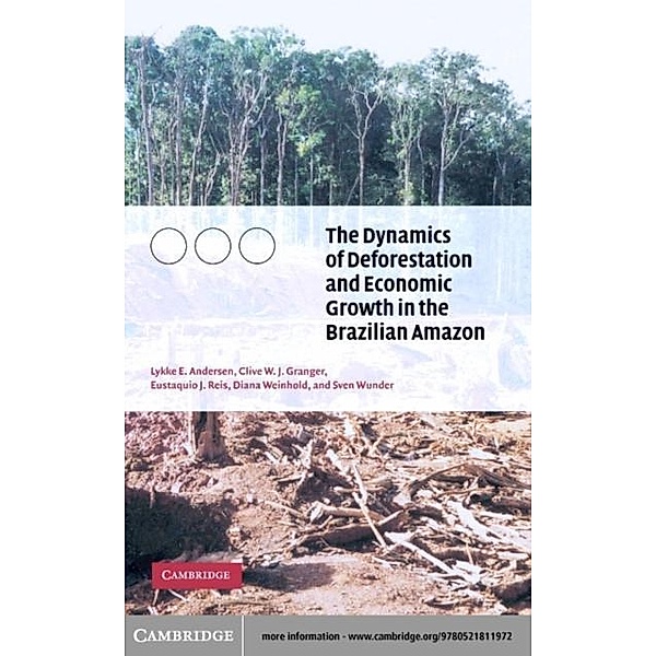 Dynamics of Deforestation and Economic Growth in the Brazilian Amazon, Lykke E. Andersen