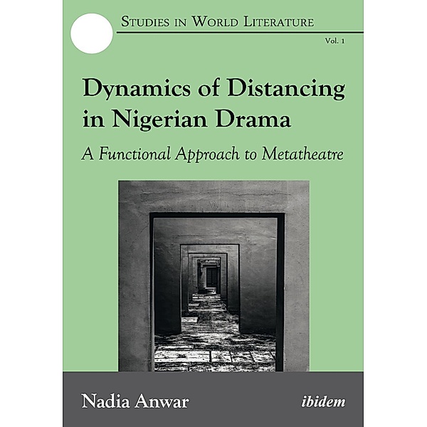 Dynamics of Distancing in Nigerian Drama, Nadia Anwar