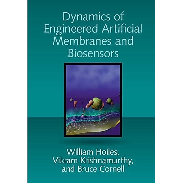 Dynamics of Engineered Artificial Membranes and Biosensors, William Hoiles
