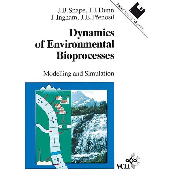 Dynamics of Environmental Bioprocesses, Jonathan B. Snape, Irving J. Dunn, John Ingham, Jiri E. Prenosil