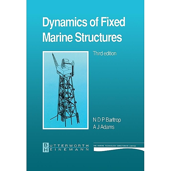 Dynamics of Fixed Marine Structures, N. D. P. Barltrop, A. J. Adams