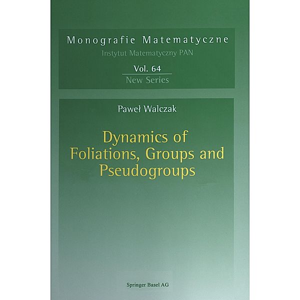 Dynamics of Foliations, Groups and Pseudogroups, P. Walczak