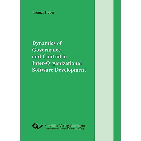 Dynamics of Governance and Control in Inter-Organizational Software Development, Thomas Huber
