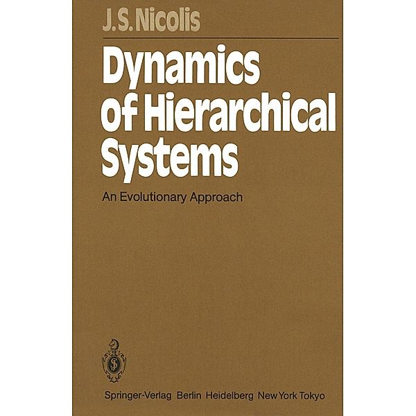 Dynamics of Hierarchical Systems / Springer Series in Synergetics Bd.25, John S. Nicolis