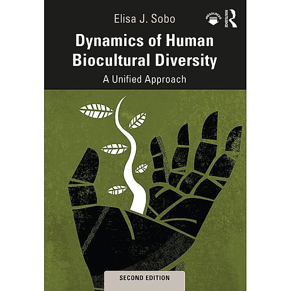Dynamics of Human Biocultural Diversity, Elisa J. Sobo