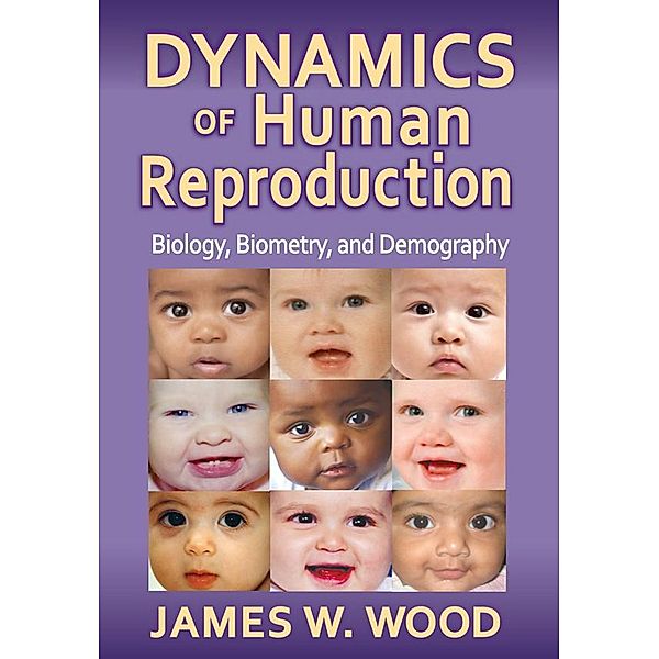 Dynamics of Human Reproduction, James W. Wood