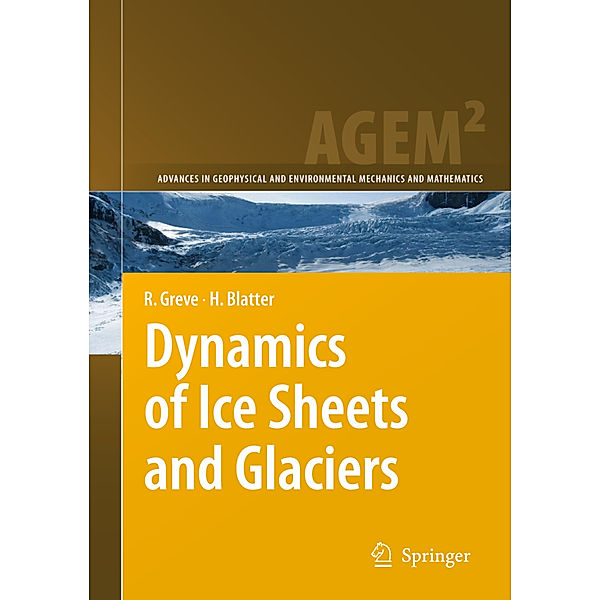 Dynamics of Ice Sheets and Glaciers, Ralf Greve, Heinz Blatter