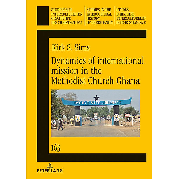 Dynamics of international mission in the Methodist Church Ghana, Kirk Sims