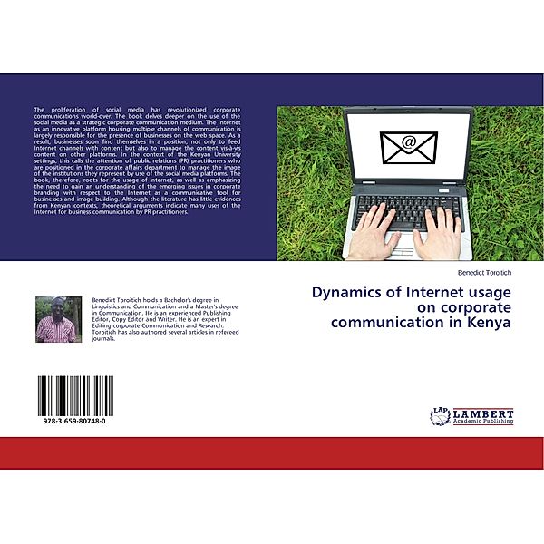 Dynamics of Internet usage on corporate communication in Kenya, Benedict Toroitich