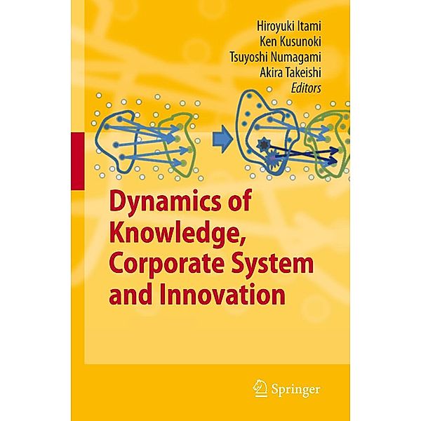 Dynamics of Knowledge, Corporate Systems and Innovation, Tsuyoshi Numagami, Hiroyuki Itami, Akira Takeishi, Ken Kusunoki