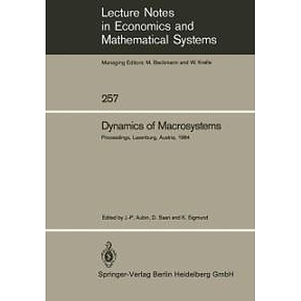 Dynamics of Macrosystems / Lecture Notes in Economics and Mathematical Systems Bd.257