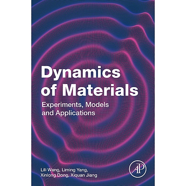 Dynamics of Materials, Lili Wang, Liming Yang, Xinlong Dong, Xiquan Jiang