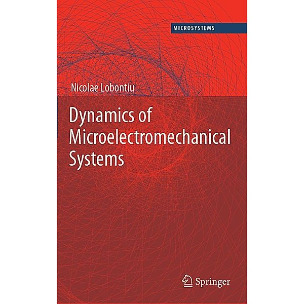 Dynamics of Microelectromechanical Systems / Microsystems Bd.17, Nicolae Lobontiu