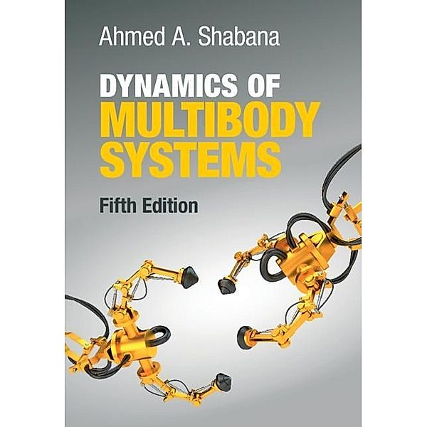 Dynamics of Multibody Systems, Ahmed A. Shabana