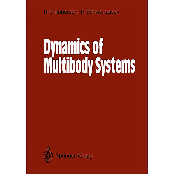 Dynamics of Multibody Systems, Robert E. Roberson, Richard Schwertassek