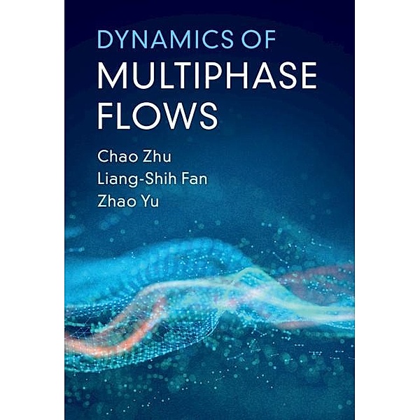 Dynamics of Multiphase Flows / Cambridge Series in Chemical Engineering, Chao Zhu