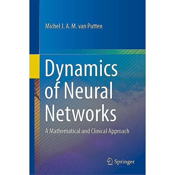 Dynamics of Neural Networks, Michel J. A. M. van Putten
