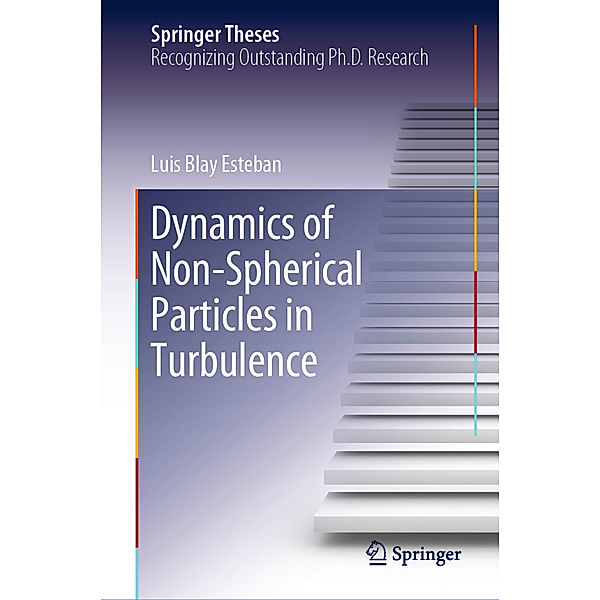 Dynamics of Non-Spherical Particles in Turbulence, Luis Blay Esteban