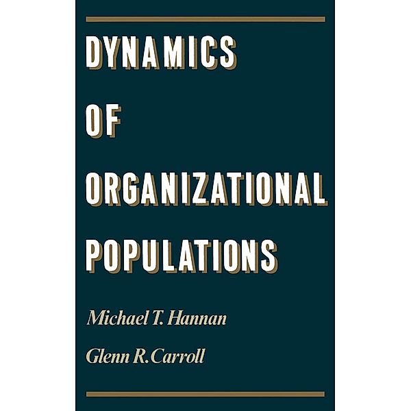 Dynamics of Organizational Populations, Michael T. Hannan, Glenn R. Carroll