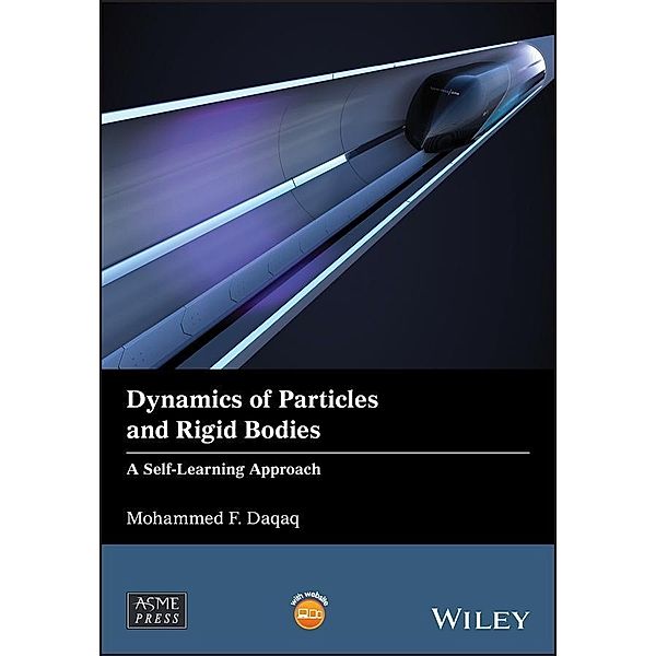 Dynamics of Particles and Rigid Bodies / Wiley-ASME Press Series, Mohammed F. Daqaq
