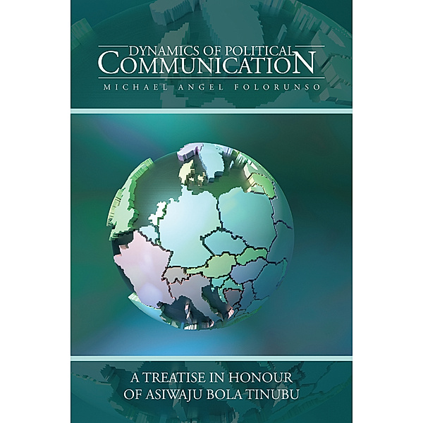 Dynamics of Political Communication, Michael Angel Folorunso