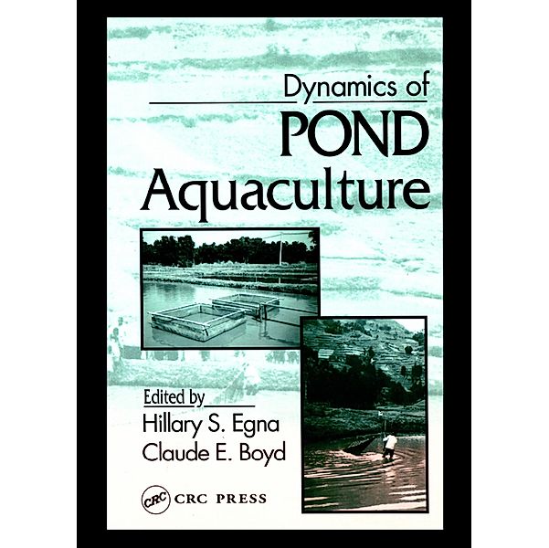 Dynamics of Pond Aquaculture, Hillary S. Egna, Claude E. Boyd