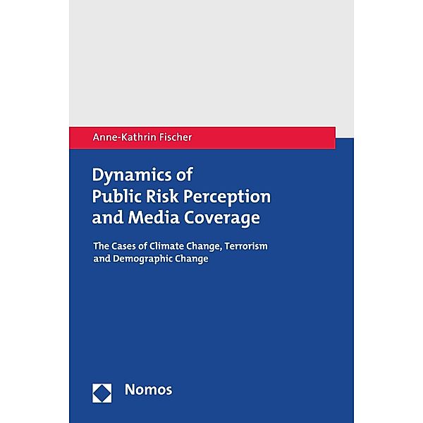 Dynamics of Public Risk Perception and Media Coverage, Anne-Kathrin Fischer