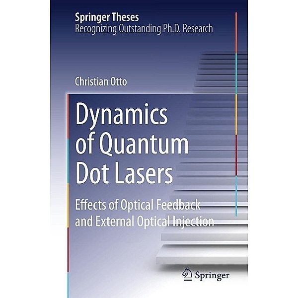 Dynamics of Quantum Dot Lasers / Springer Theses, Christian Otto
