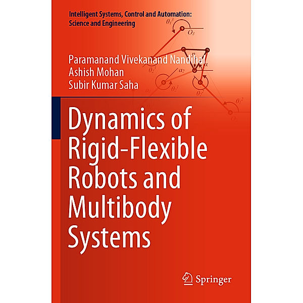 Dynamics of Rigid-Flexible Robots and Multibody Systems, Paramanand Vivekanand Nandihal, Ashish Mohan, Subir Kumar Saha