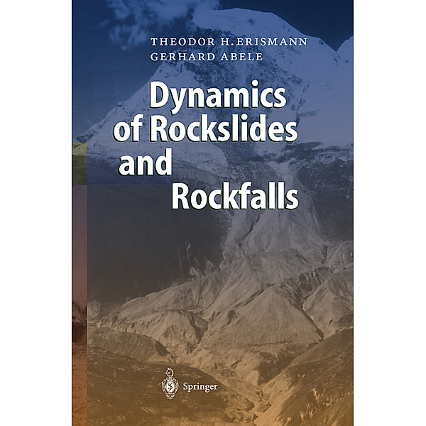 Dynamics of Rockslides and Rockfalls, Theodor H. Erismann, Gerhard Abele