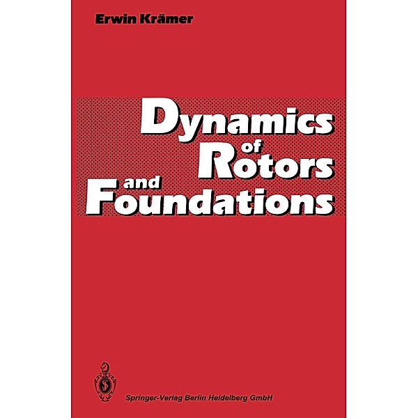 Dynamics of Rotors and Foundations, Erwin Krämer